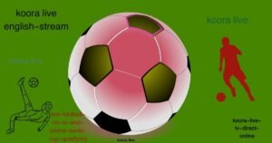 koora live english-stream